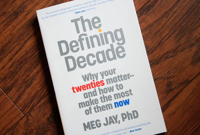 The Defining Decade: Why Your Twenties Matter The Defining Decade: Why Your Twenties Matter